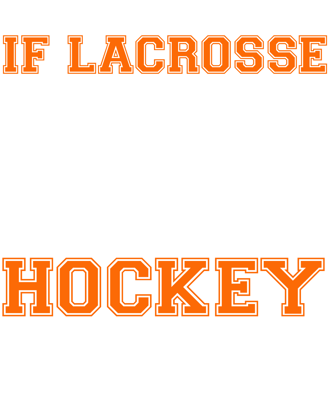 If Lacrosse Were Easy