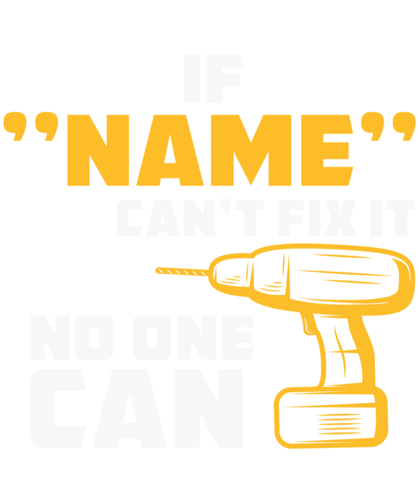 If Name Can't Fix It No One Can - Personalized Fix It