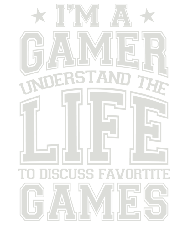 I'm A Gamer Understand Life