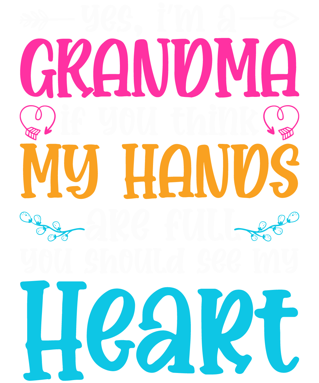 I'm A Grandma You Should See My Heart
