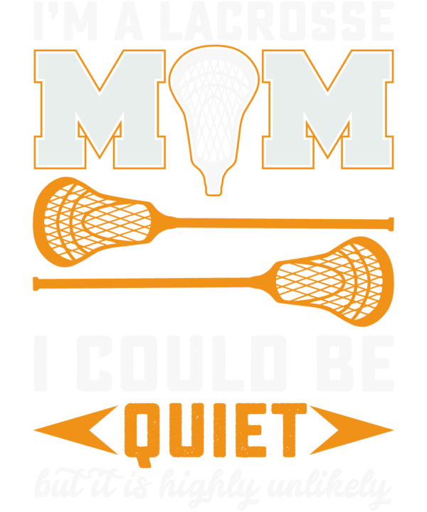 Im A Lacrosse Mom