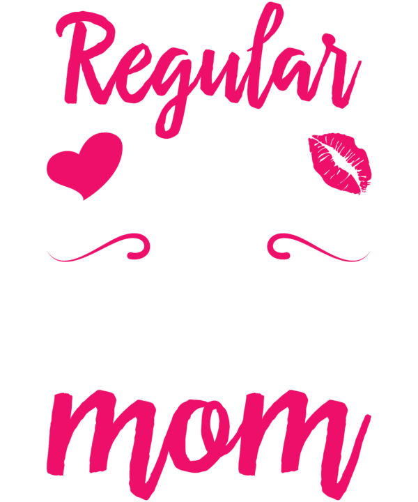 I'm A Not Regular Mom I'm A Doctor Mom