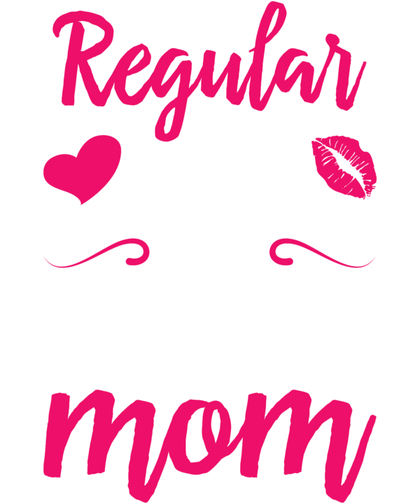 I'm A Not Regular Mom I'm A Janitor Mom