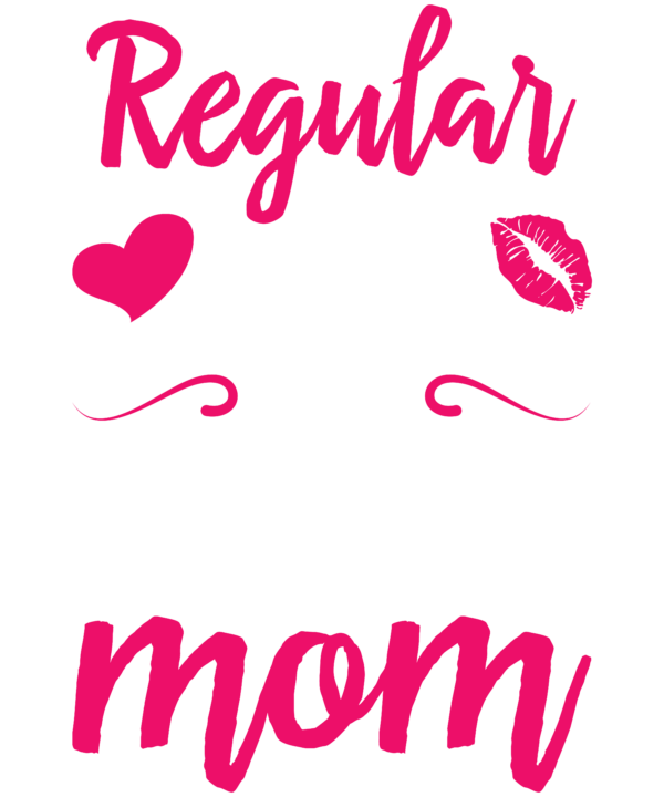 I'm A Not Regular Mom I'm A Lawyer Mom