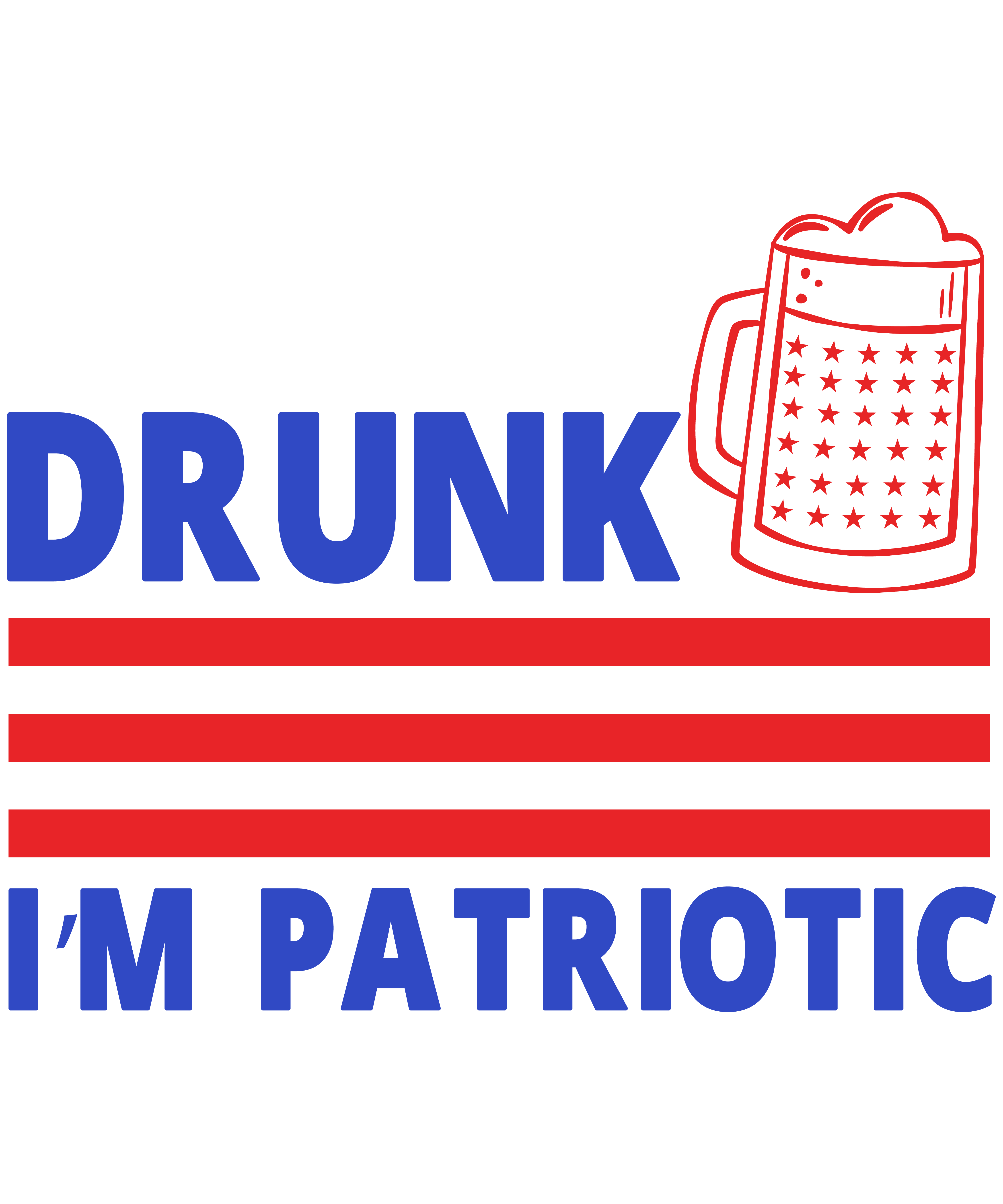 I'm Not Drunk I'm Patriotic