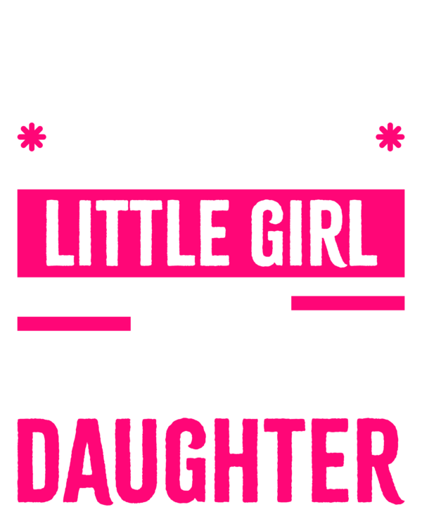 I'm Not Just Daddy's Little Girl I'm A Firefighter's Daughter