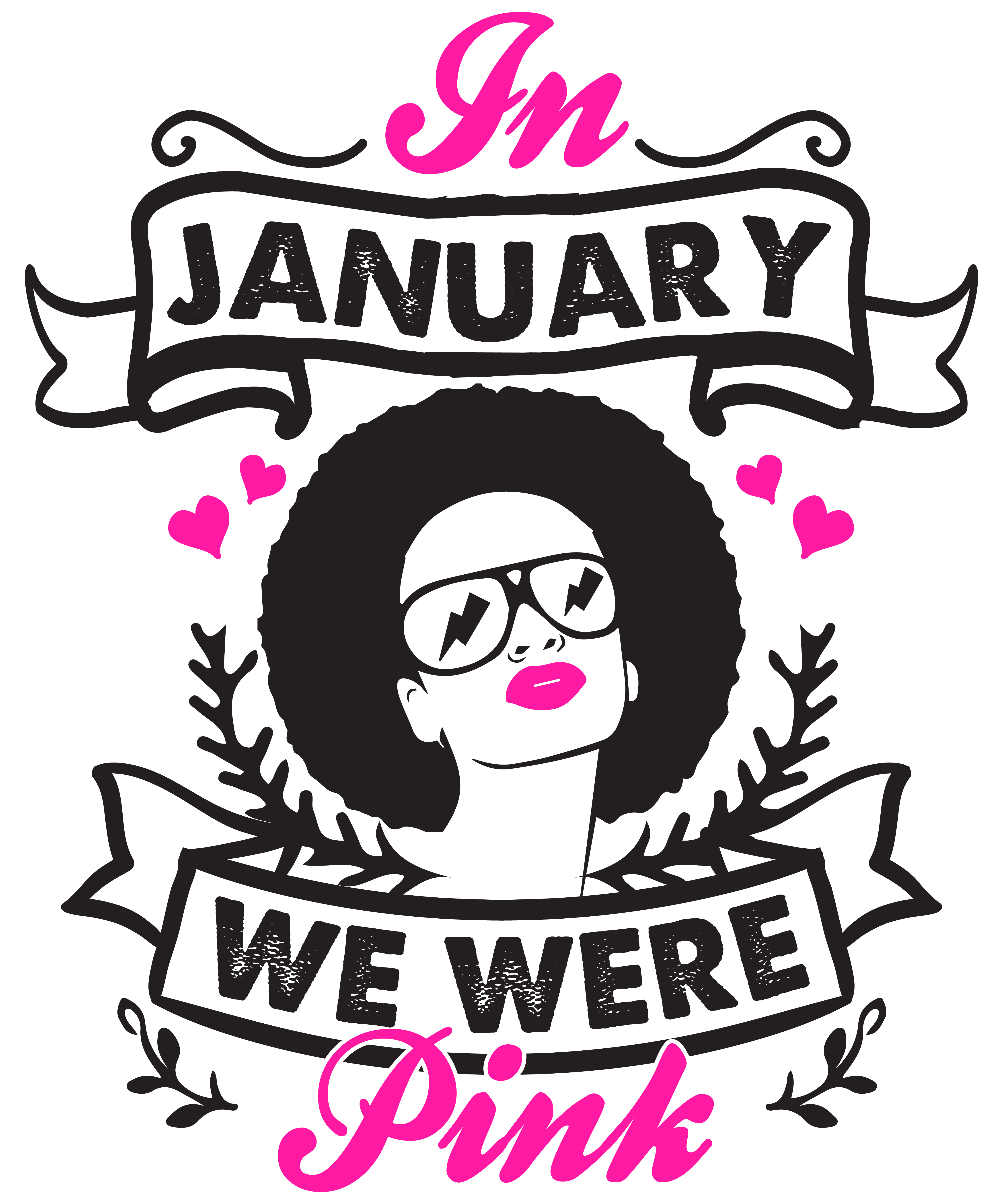 In January We Were Pink