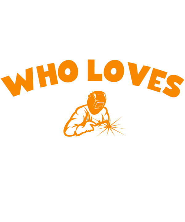 Just A Girl Who Loves Welder