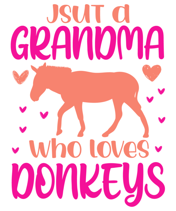 Just A Grandma Who Loves Donkeys
