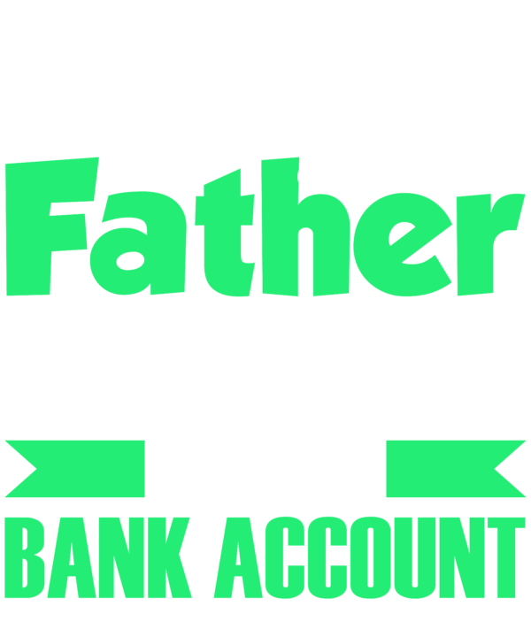 My Father My Bank Account