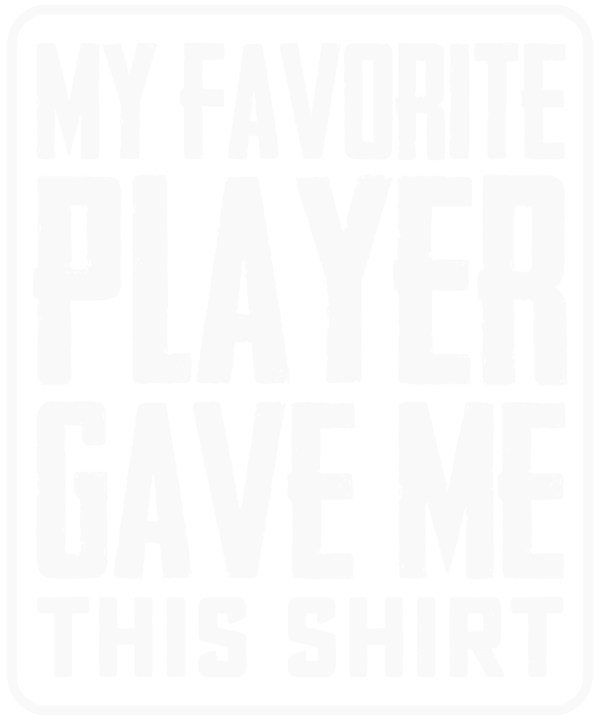 My Favorite Player Gave Me This Shirt Lacrosse