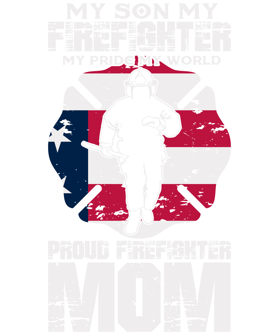 My Son My Firefighter Hero Proud Firefighter