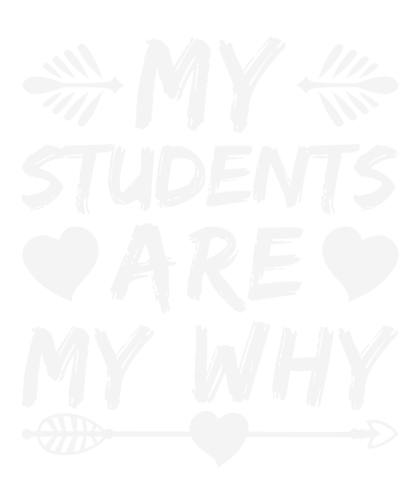My Students Are My Why