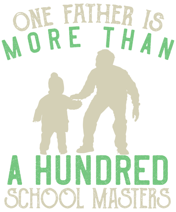 One Father Is More Than A Hundred Schoolmasters