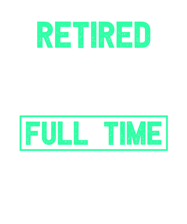 Retired Teacher Full Time Grandpa