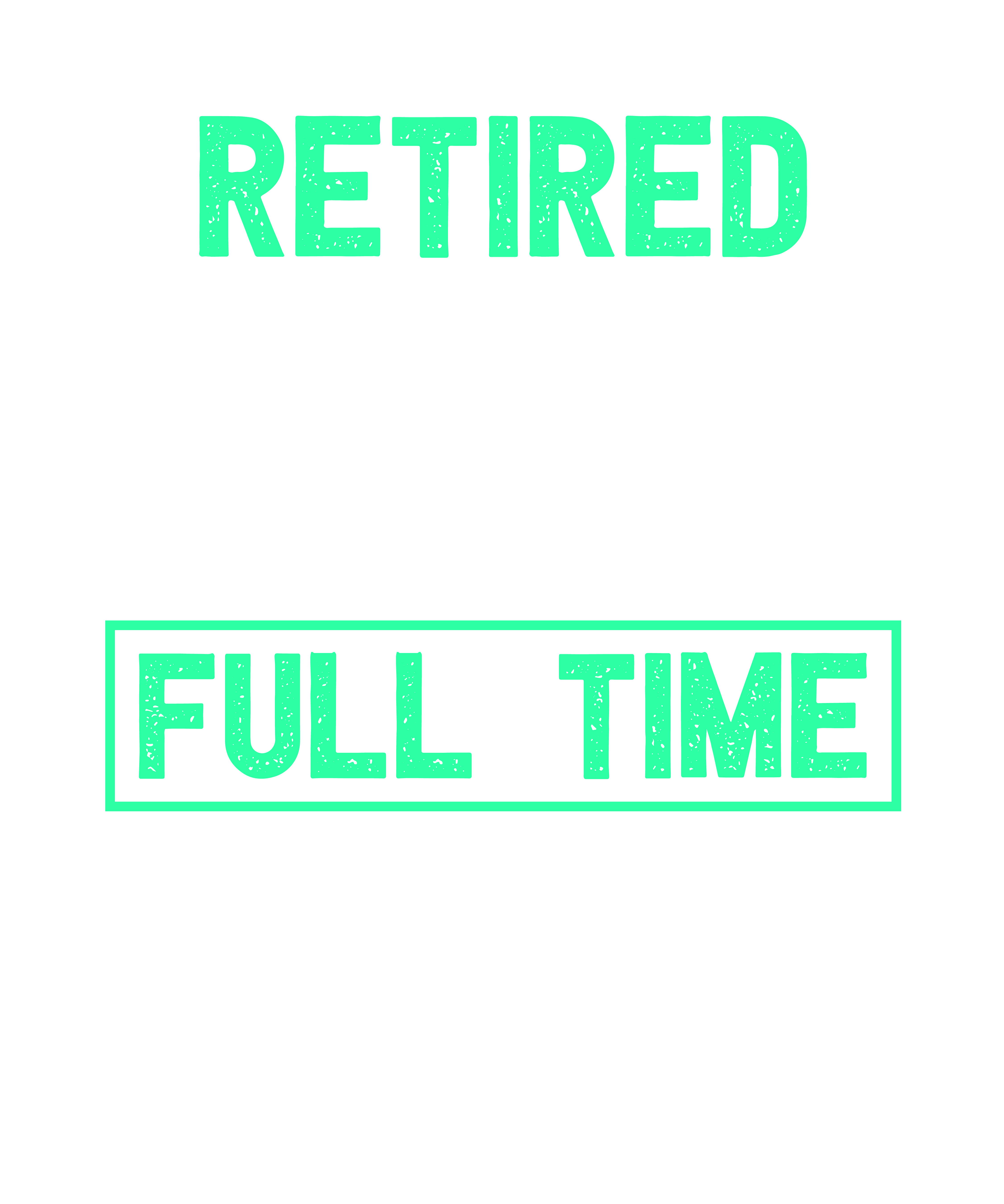 Retired Teacher Full Time Grandpa