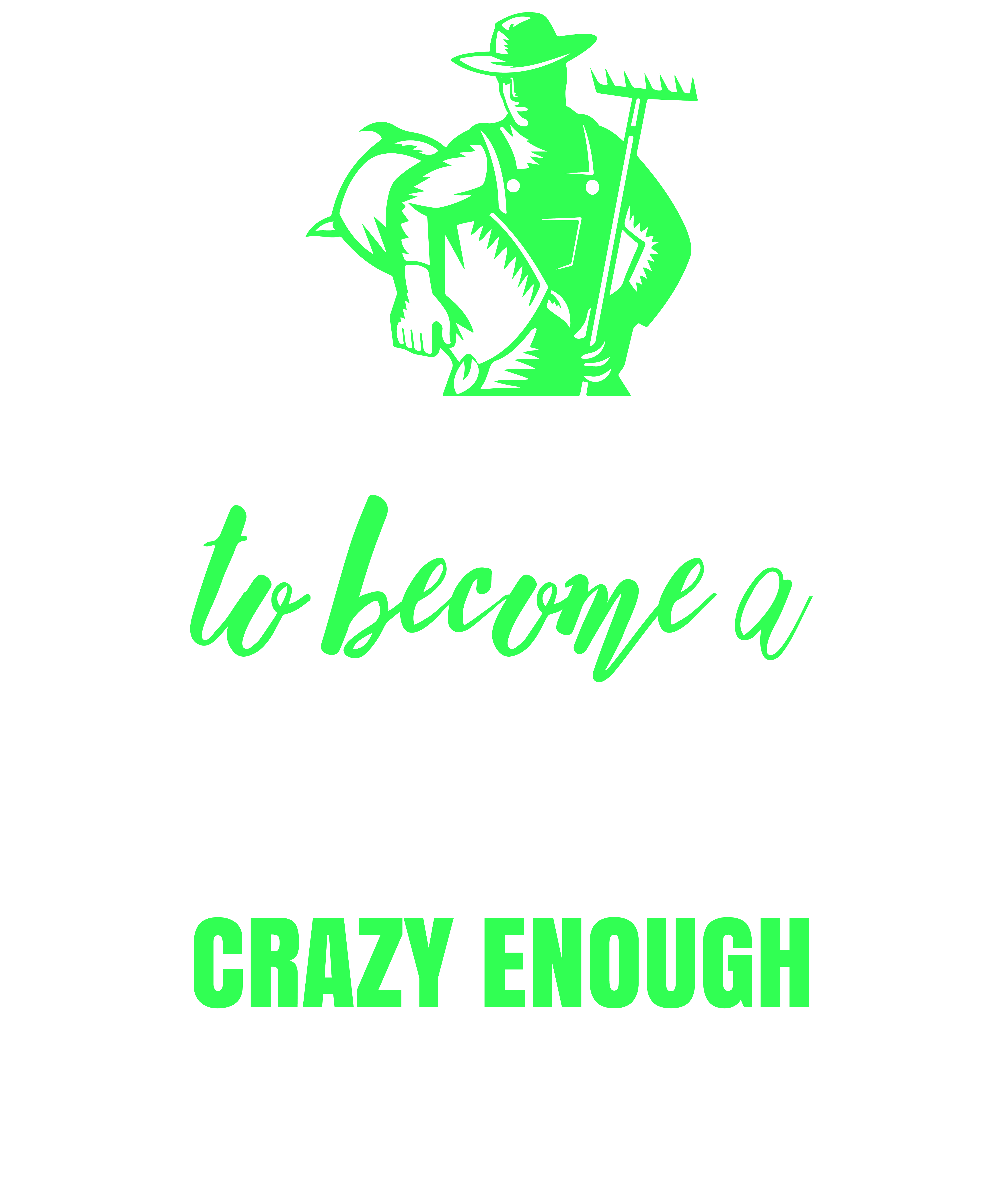Skilled Enough To Become Farmer Crazy Enough To Love It