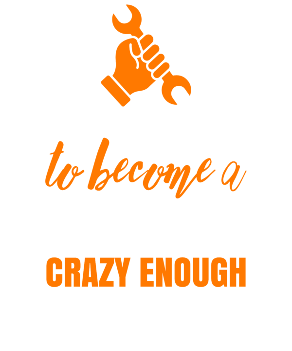 Skilled Enough To Become Mechanic Crazy Enough To Love It