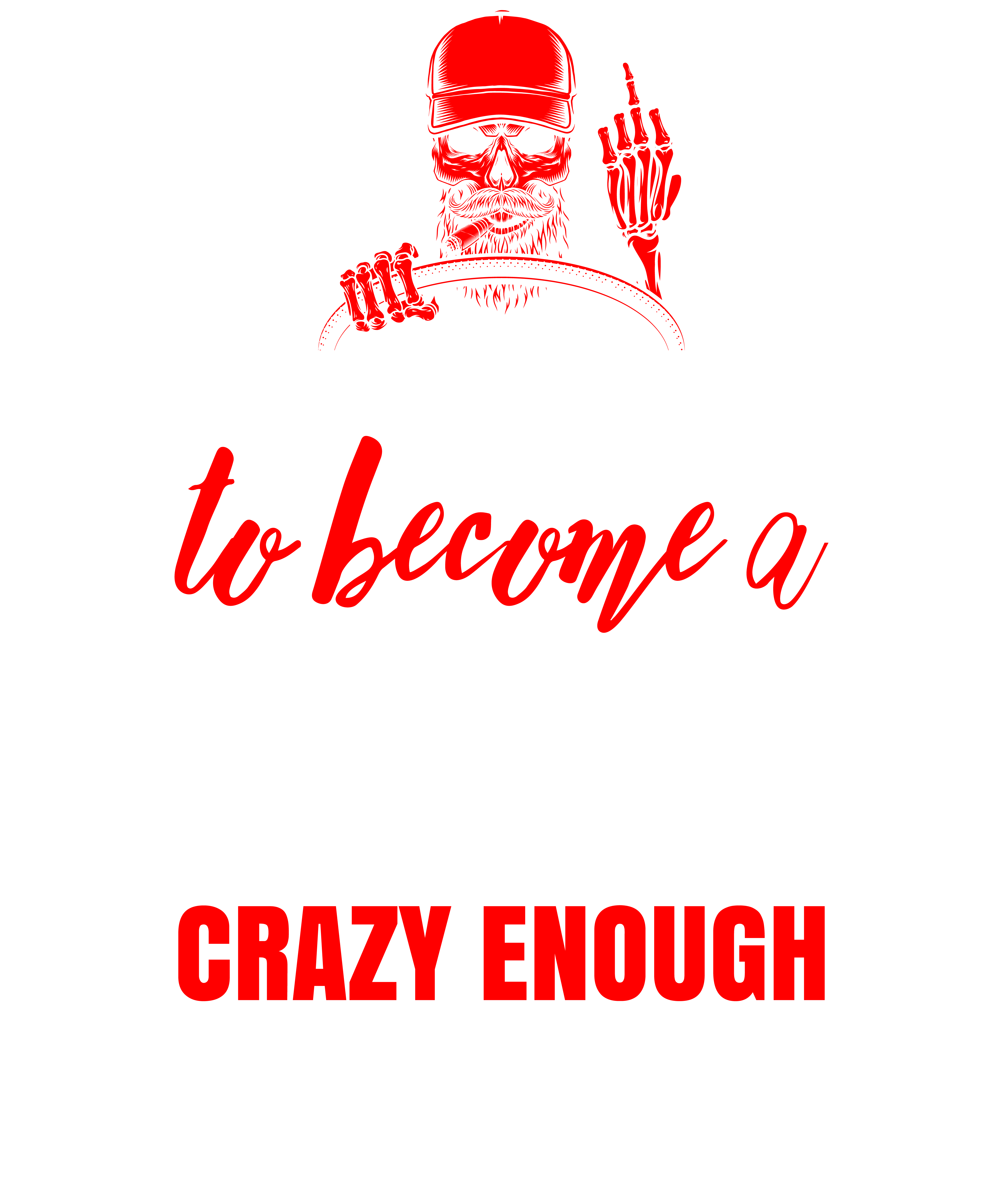 Skilled Enough To Become Trucker Crazy Enough To Love It