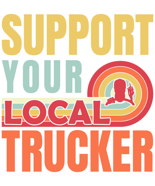 Support Your Local Trucker