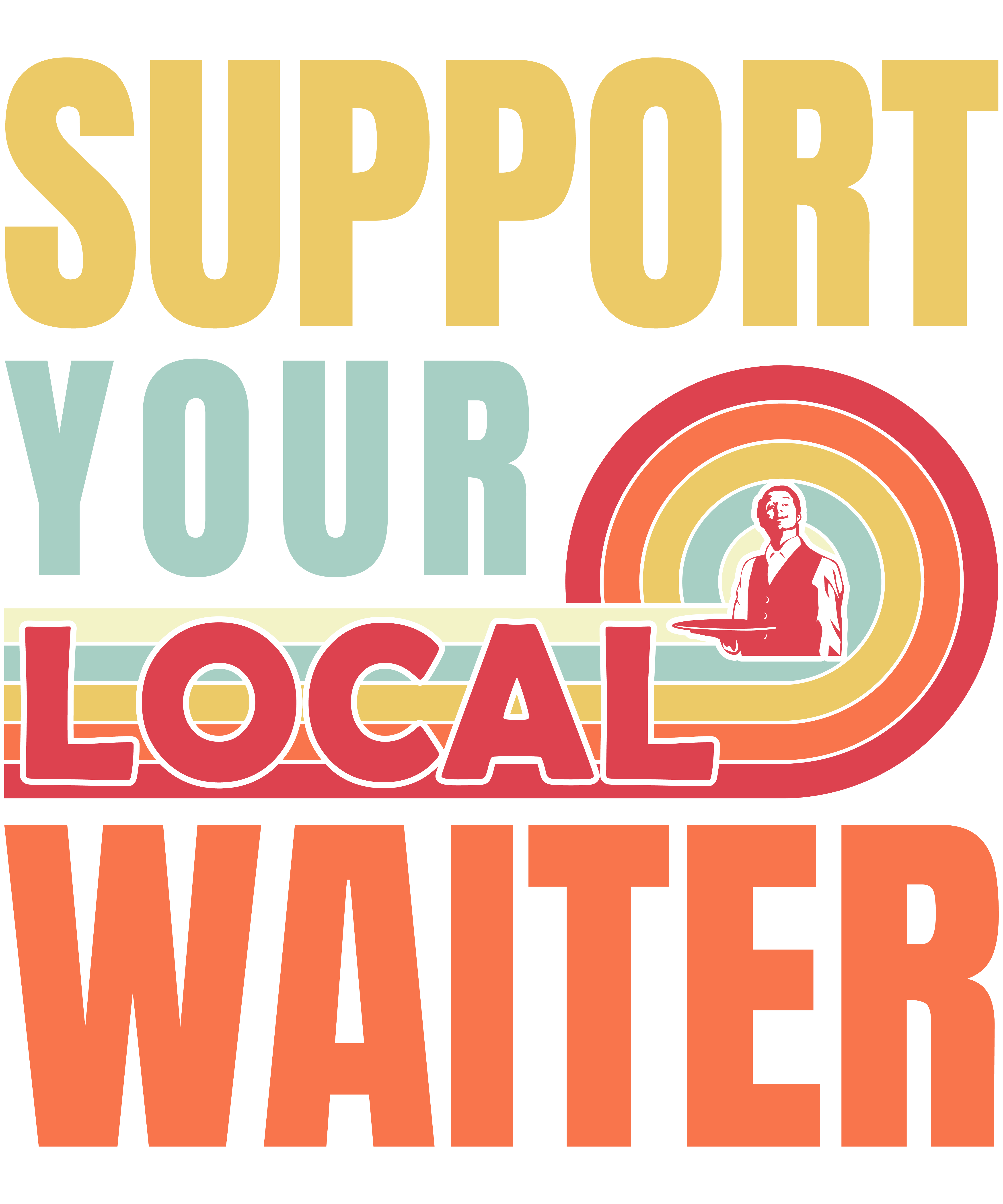 Support Your Local Waiter
