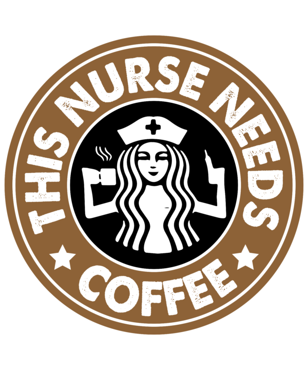 This Nurse Needs Coffee