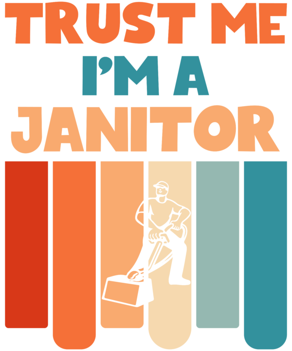 Trust Me I'm A Janitor