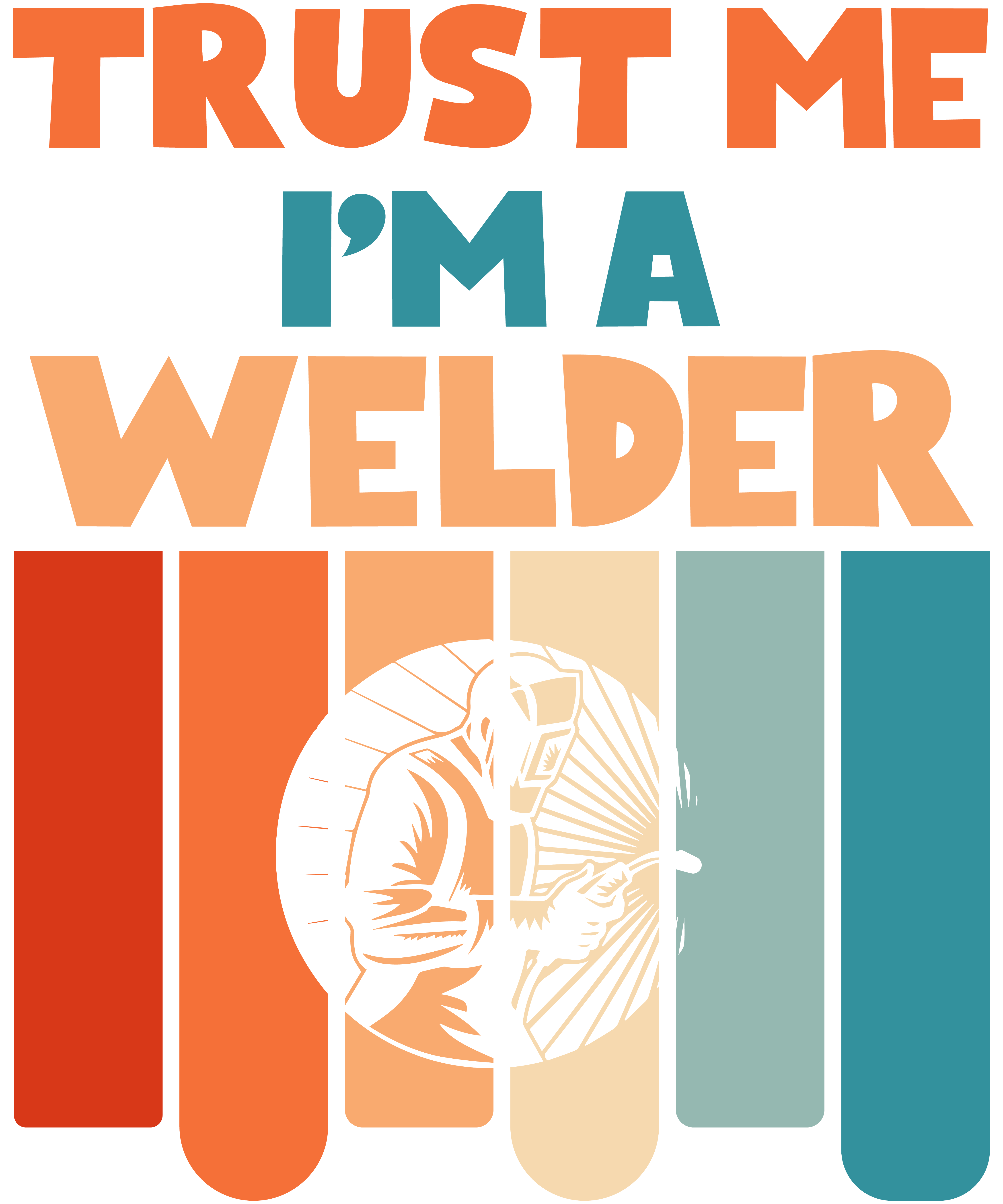 Trust Me I'm A Welder
