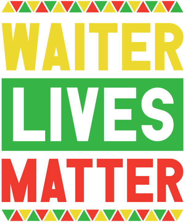Waiter Lives Matter