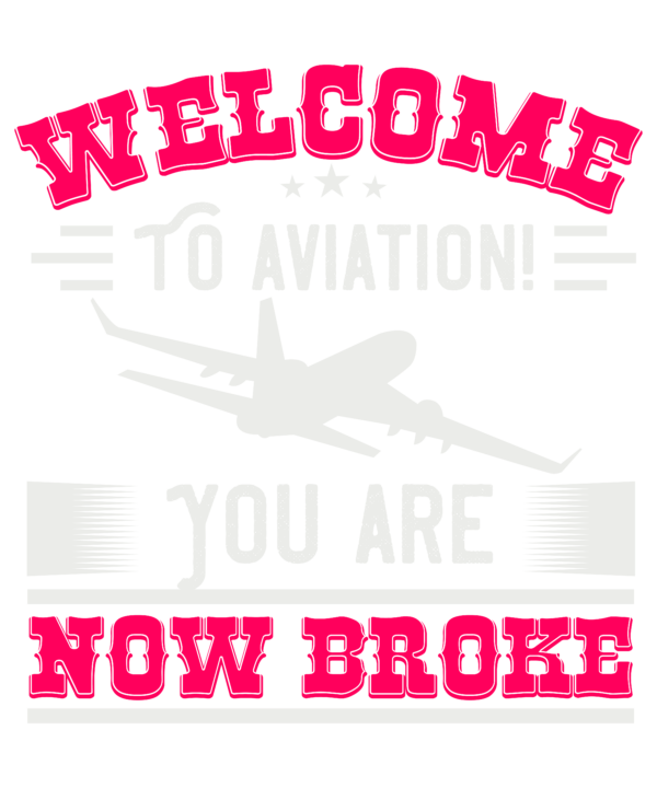 Welcome To Aviation! You Are Now Broke