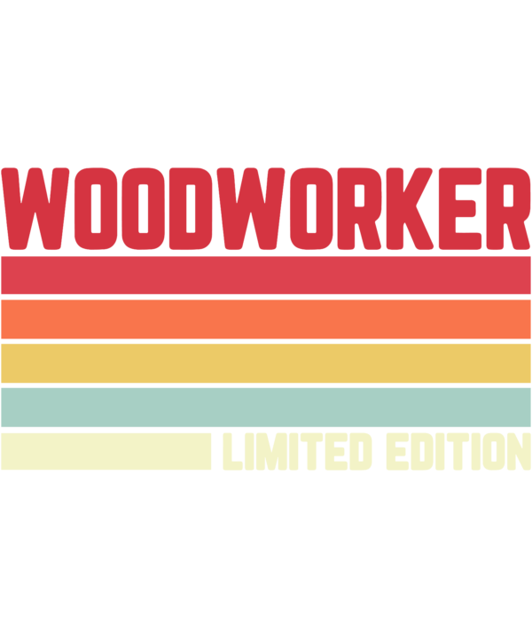 Woodworker Limited Edition