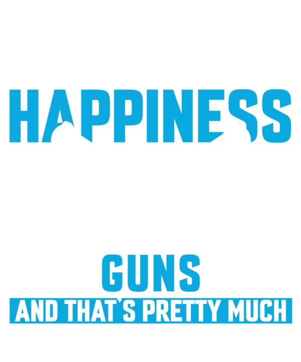 You Cant Buy Happiness But You Can Buy Guns