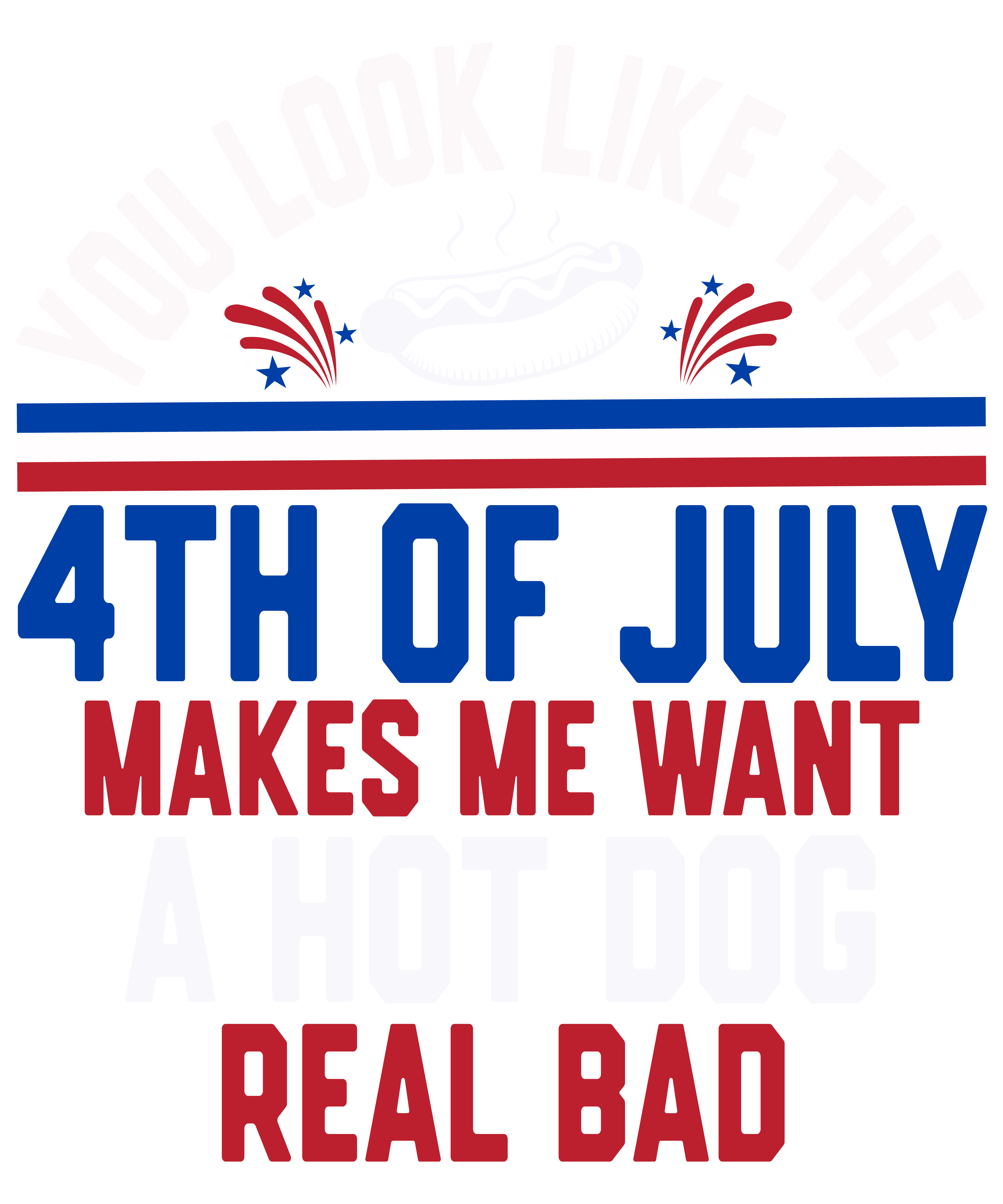 You Look Like The 4th Of July